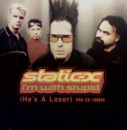 Static-X : I'm with Stupid (He's a Loser)
